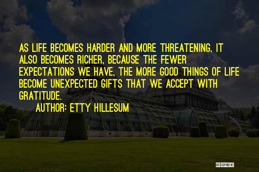 The Unexpected Things Quotes By Etty Hillesum