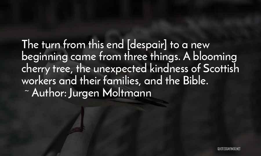 The Unexpected Things Quotes By Jurgen Moltmann