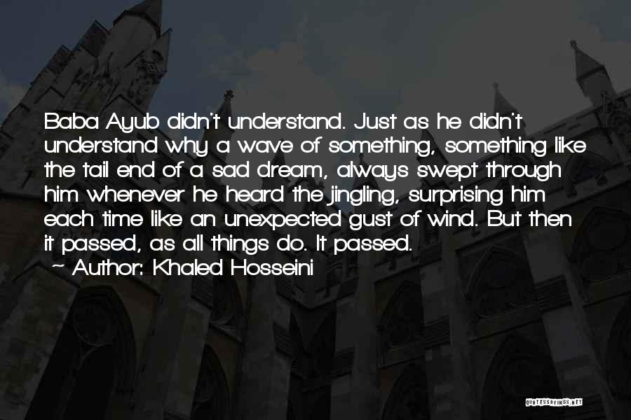 The Unexpected Things Quotes By Khaled Hosseini