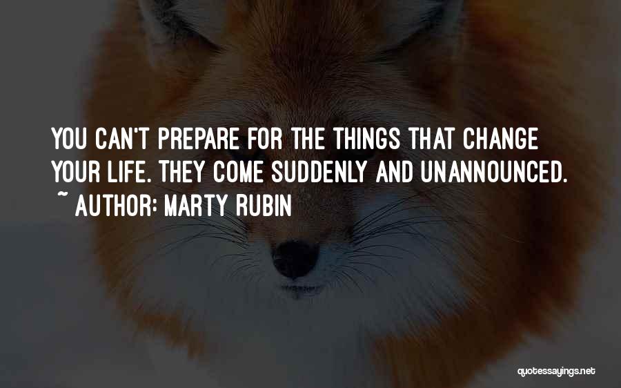 The Unexpected Things Quotes By Marty Rubin