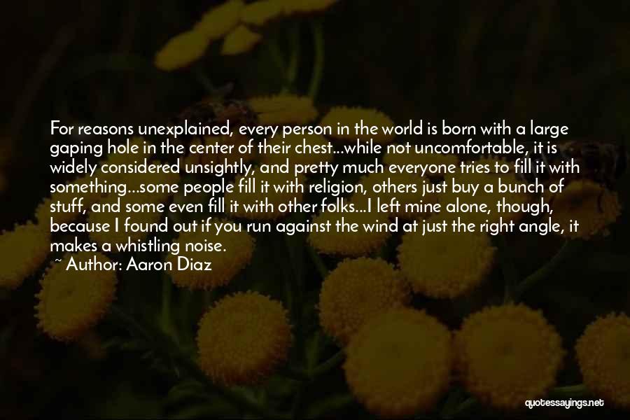 The Unexplained Quotes By Aaron Diaz