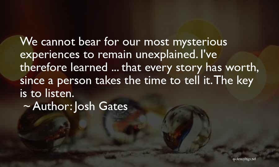 The Unexplained Quotes By Josh Gates