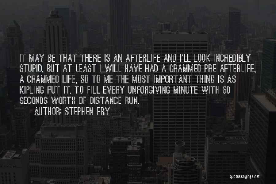 The Unforgiving Minute Quotes By Stephen Fry