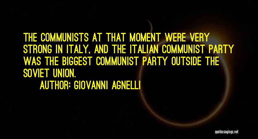 The Union Quotes By Giovanni Agnelli