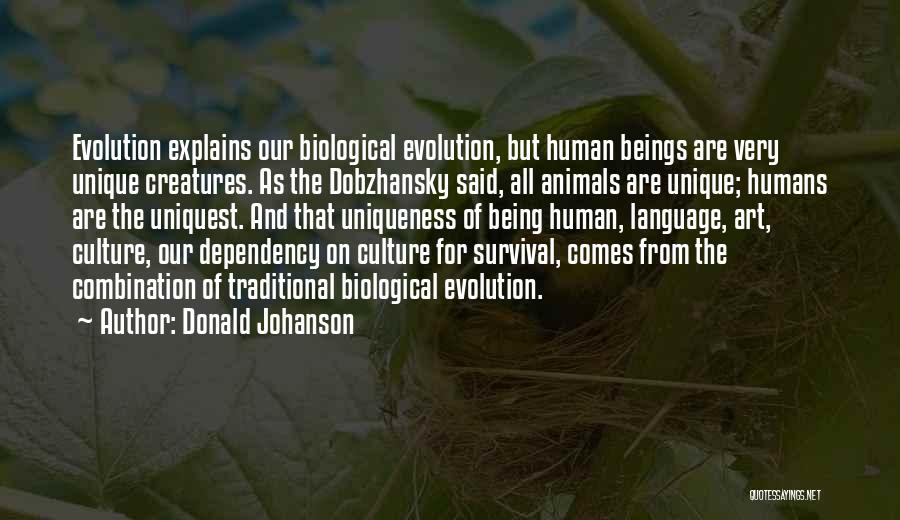 The Uniqueness Of Humans Quotes By Donald Johanson