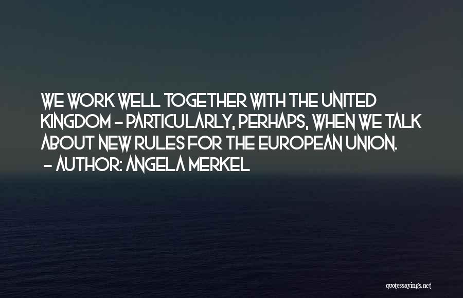 The United Kingdom Quotes By Angela Merkel