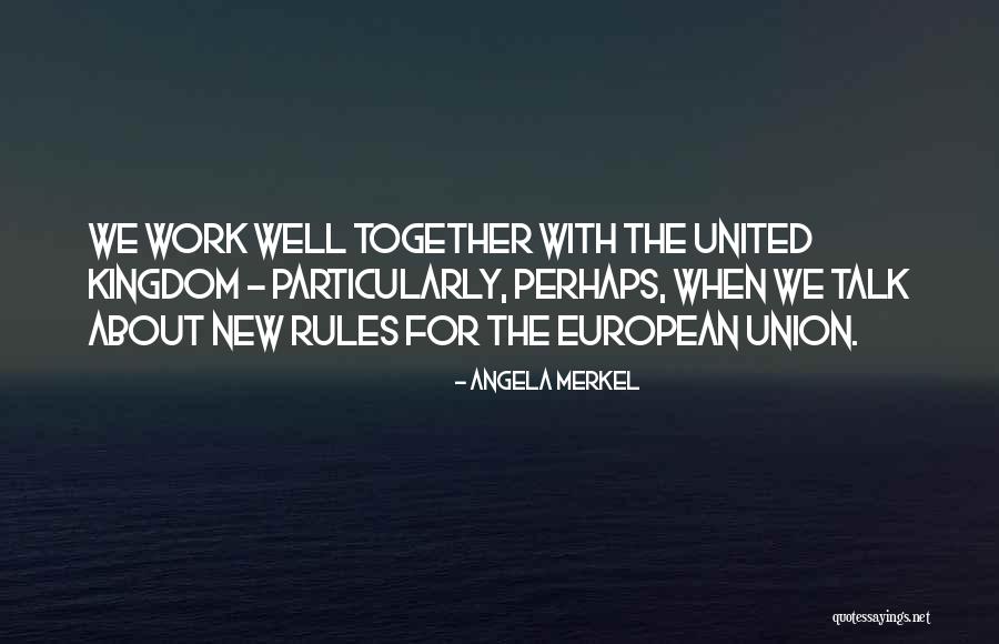 The United Kingdom Quotes By Angela Merkel