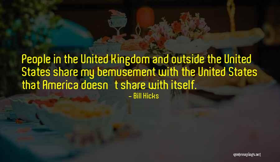 The United Kingdom Quotes By Bill Hicks