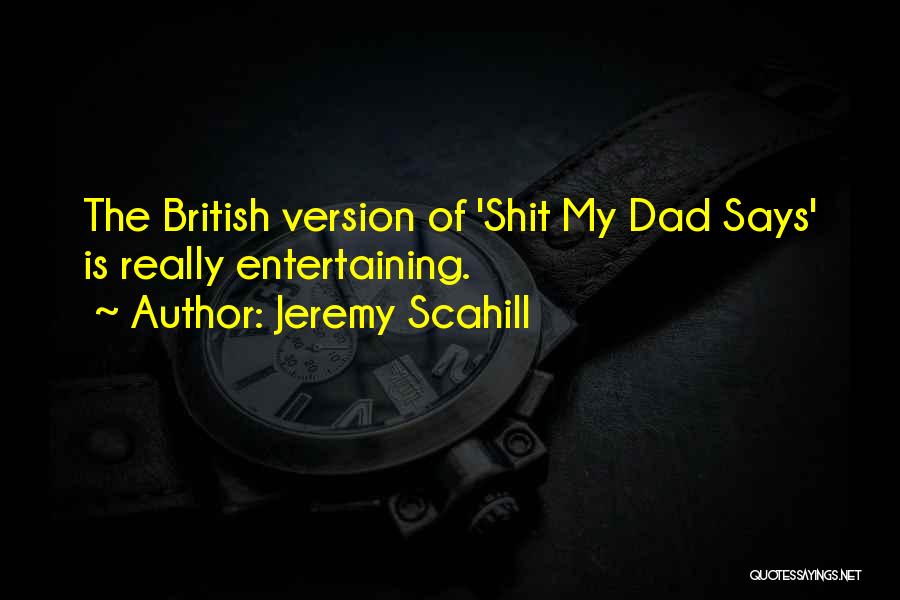 The United Kingdom Quotes By Jeremy Scahill