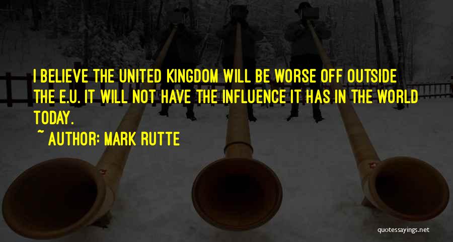 The United Kingdom Quotes By Mark Rutte