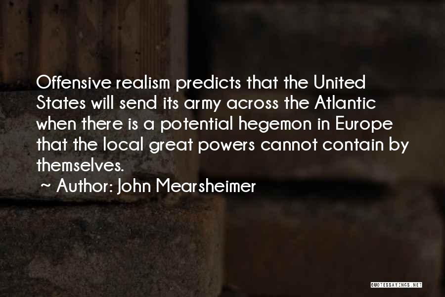 The United States Army Quotes By John Mearsheimer