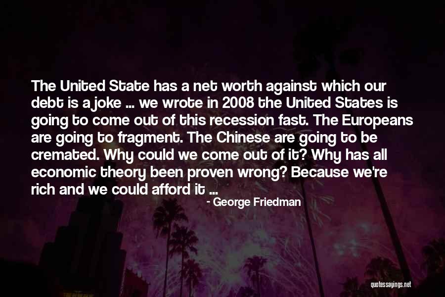 The United States Debt Quotes By George Friedman The United States Debt Quotes By George Friedman