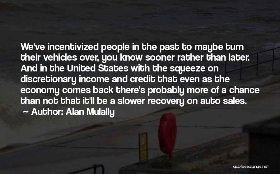 The United States Economy Quotes By Alan Mulally