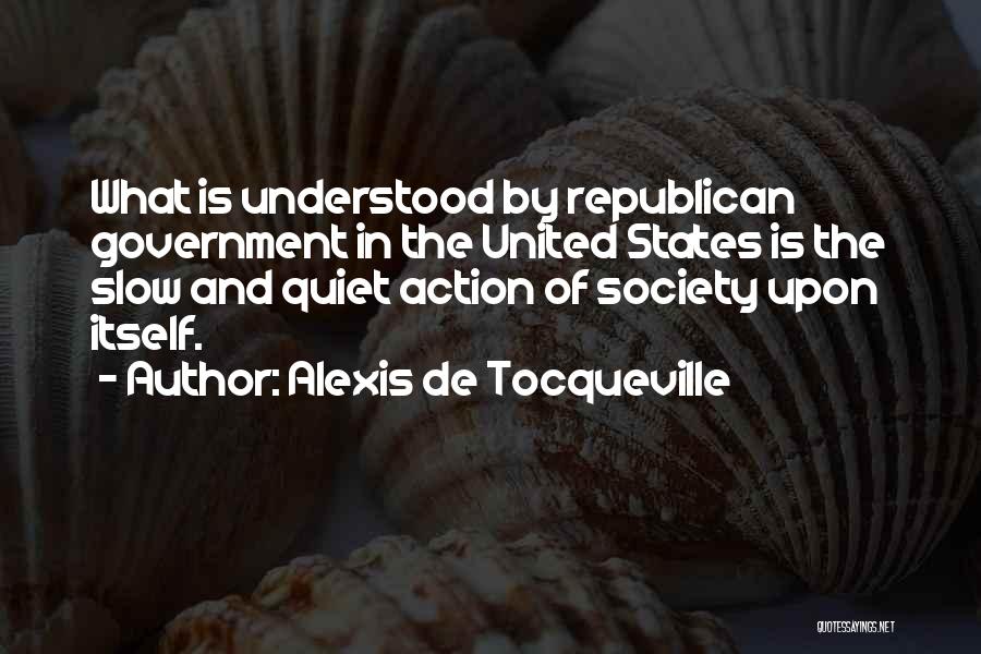 The United States Government Quotes By Alexis De Tocqueville