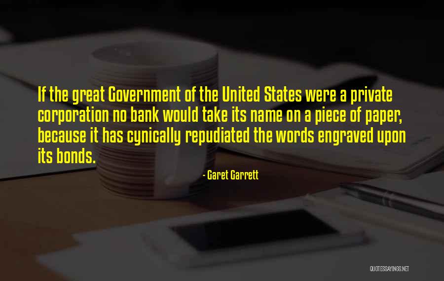 The United States Government Quotes By Garet Garrett