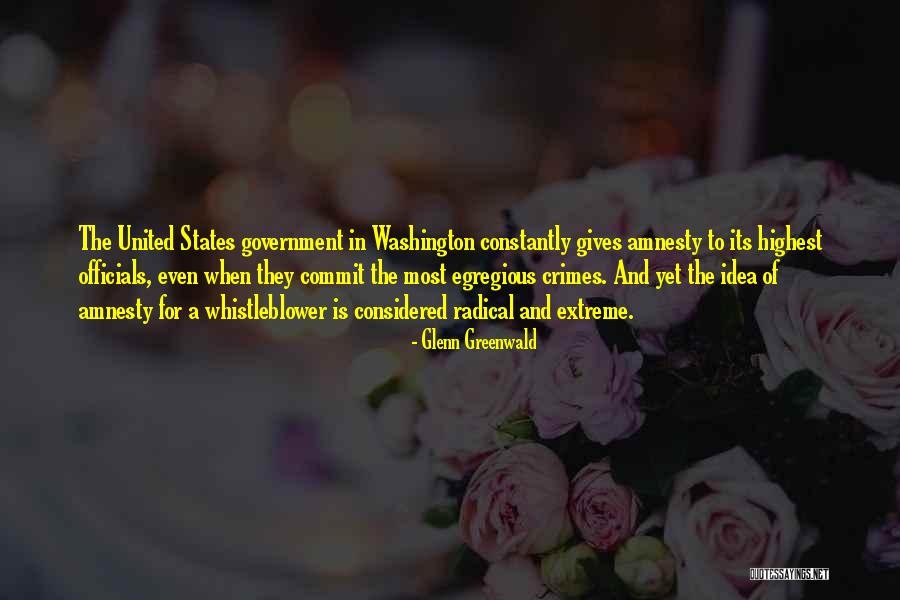 The United States Government Quotes By Glenn Greenwald The United States Government Quotes By Glenn Greenwald