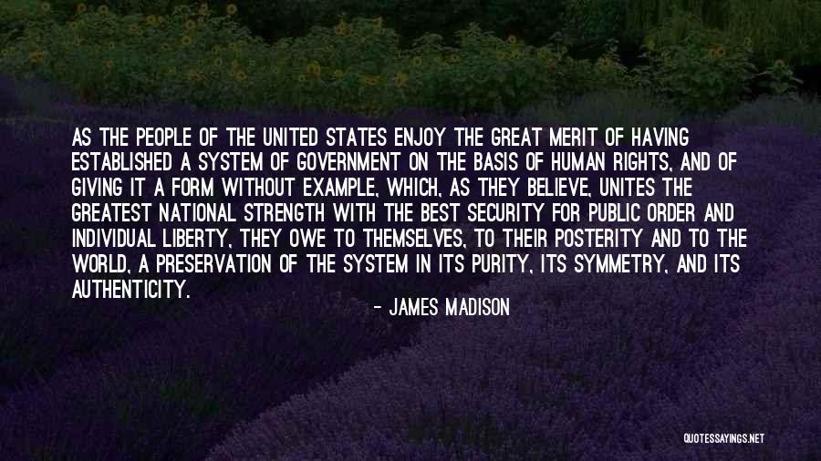 The United States Government Quotes By James Madison