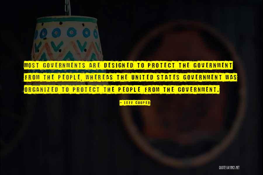 The United States Government Quotes By Jeff Cooper The United States Government Quotes By Jeff Cooper