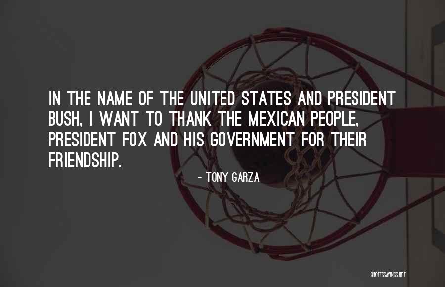 The United States Government Quotes By Tony Garza