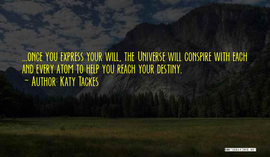 The Universal Law Of Attraction Quotes By Katy Tackes