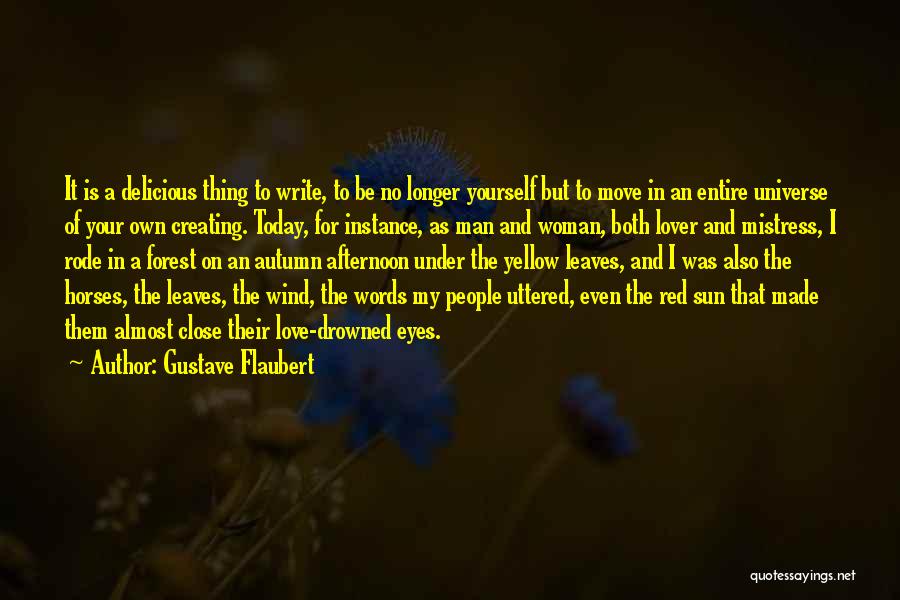 The Universe And Eyes Quotes By Gustave Flaubert