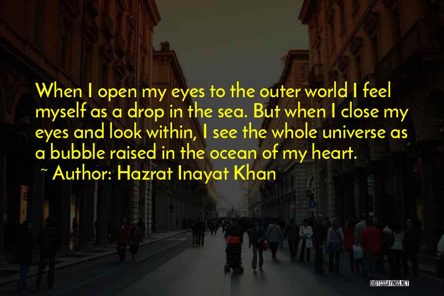 The Universe And Eyes Quotes By Hazrat Inayat Khan