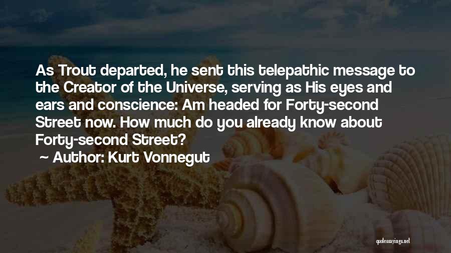 The Universe And Eyes Quotes By Kurt Vonnegut