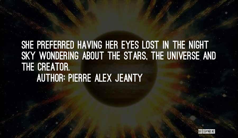 The Universe And Eyes Quotes By Pierre Alex Jeanty