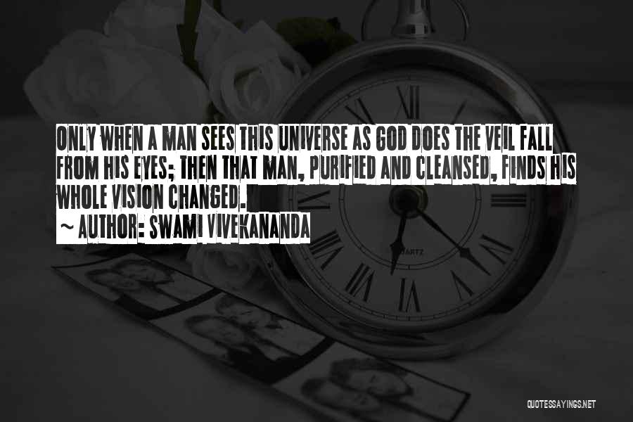 The Universe And Eyes Quotes By Swami Vivekananda