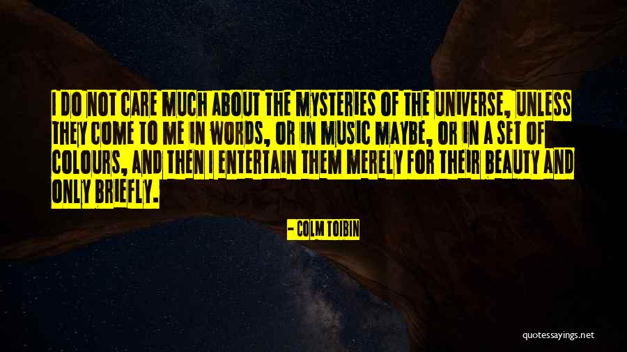 The Universe And Music Quotes By Colm Toibin The Universe And Music Quotes By Colm Toibin