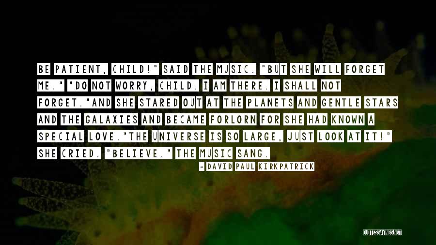 The Universe And Music Quotes By David Paul Kirkpatrick The Universe And Music Quotes By David Paul Kirkpatrick