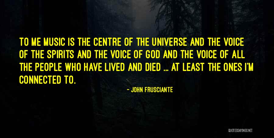 The Universe And Music Quotes By John Frusciante