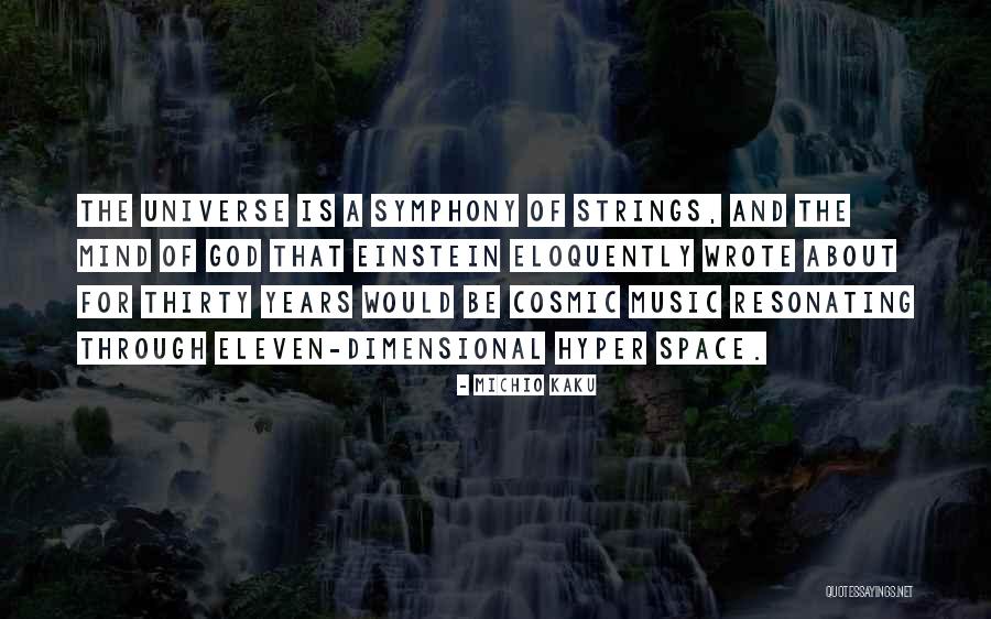 The Universe And Music Quotes By Michio Kaku