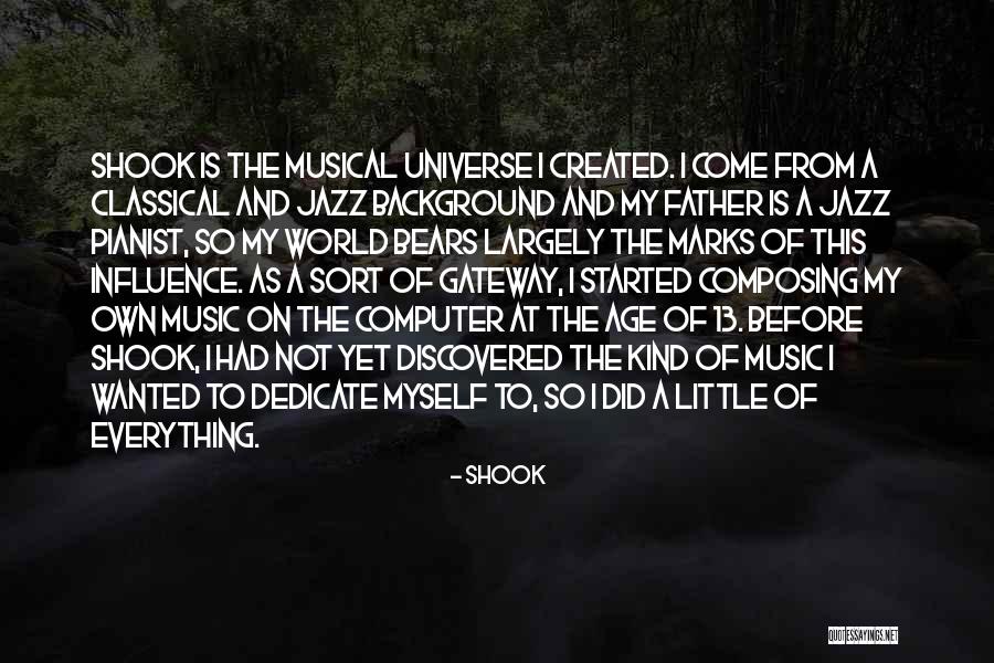 The Universe And Music Quotes By Shook