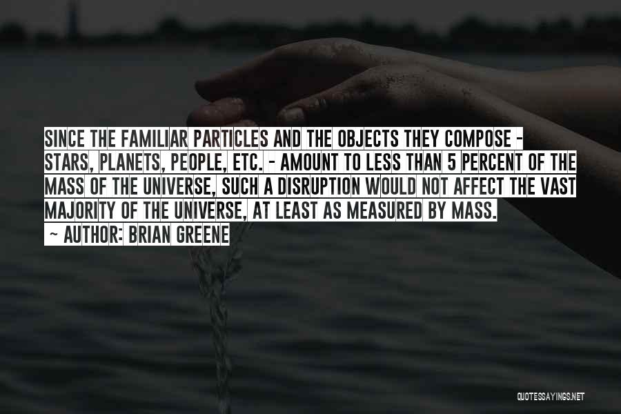 The Universe And Planets Quotes By Brian Greene