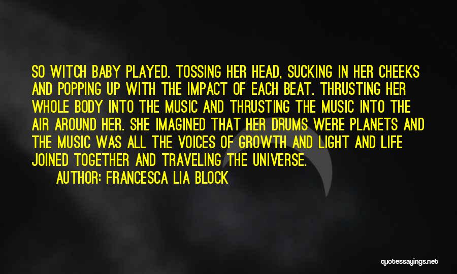 The Universe And Planets Quotes By Francesca Lia Block