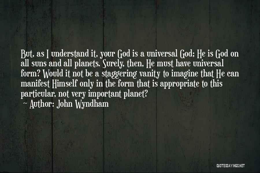 The Universe And Planets Quotes By John Wyndham