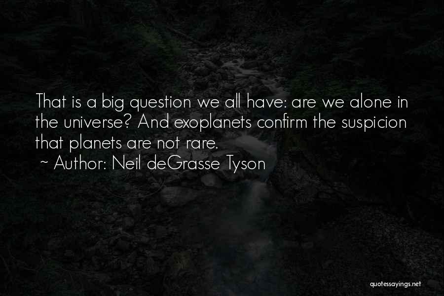 The Universe And Planets Quotes By Neil DeGrasse Tyson