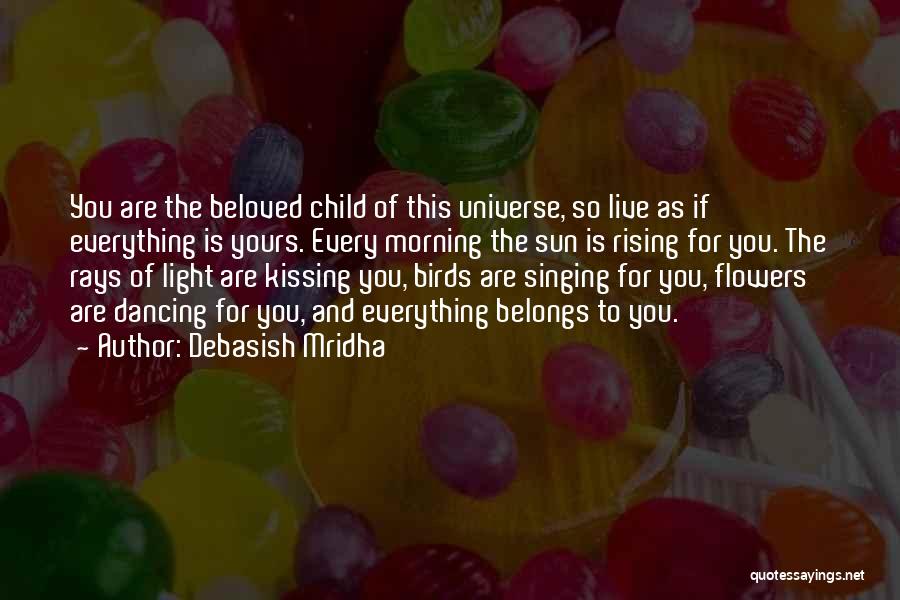 The Universe And You Quotes By Debasish Mridha