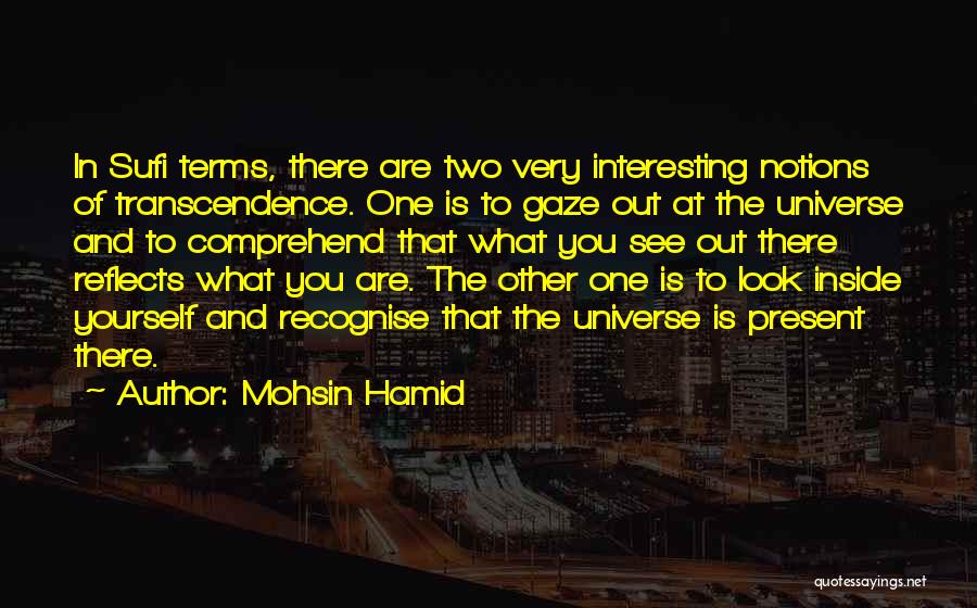 The Universe And You Quotes By Mohsin Hamid