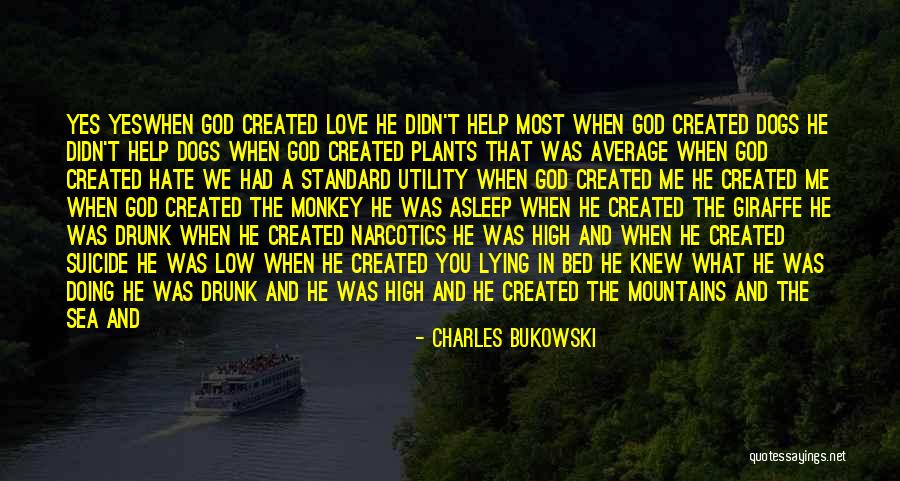 The Universe Created You Quotes By Charles Bukowski The Universe Created You Quotes By Charles Bukowski