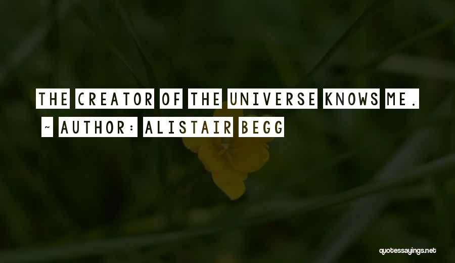 The Universe Knows Quotes By Alistair Begg