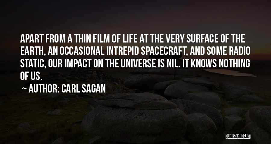 The Universe Knows Quotes By Carl Sagan