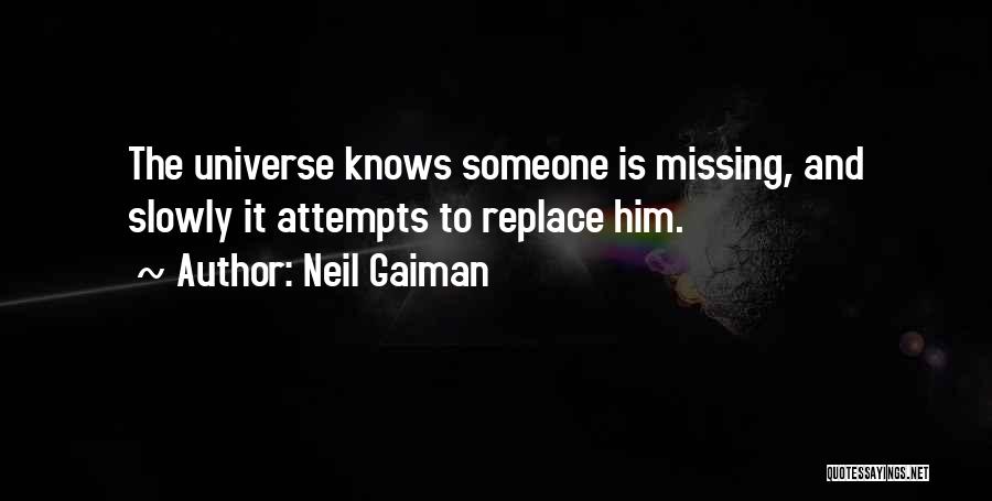 The Universe Knows Quotes By Neil Gaiman