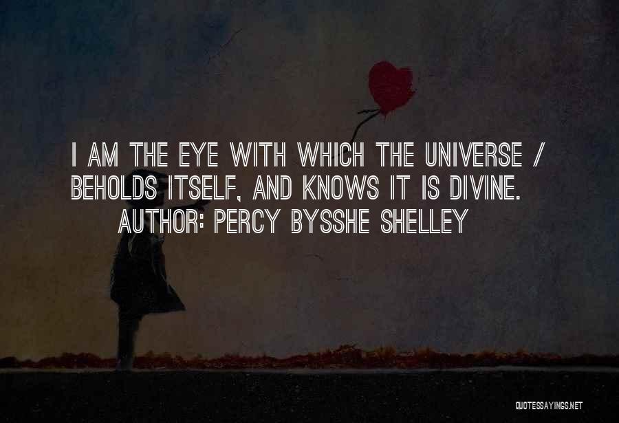 The Universe Knows Quotes By Percy Bysshe Shelley