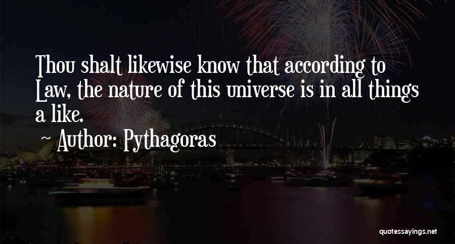 The Universe Knows Quotes By Pythagoras