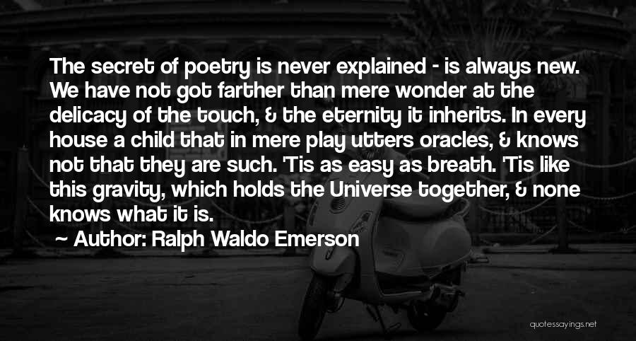The Universe Knows Quotes By Ralph Waldo Emerson