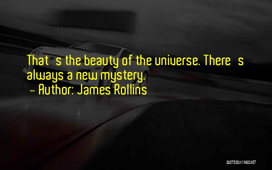 The Universe Mystery Quotes By James Rollins