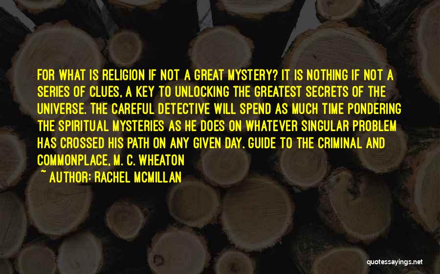 The Universe Mystery Quotes By Rachel McMillan