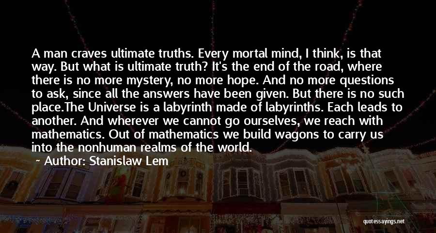 The Universe Mystery Quotes By Stanislaw Lem